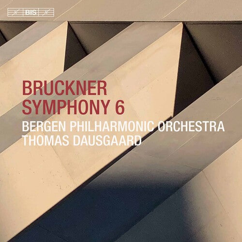 Bruckner: Symphony No. 6 / Dausgaard, Bergen Philharmonic