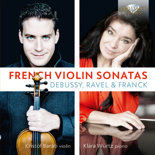 Debussy, Ravel & Franck: French Violin Sonatas / Barati, Wurtz