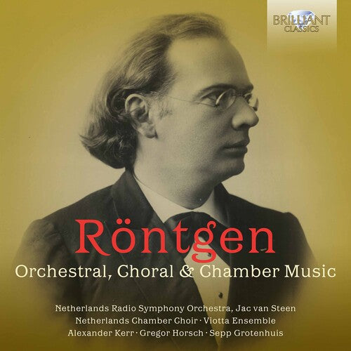 Rontgen: Orchestral, Choral & Chamber Music / Various