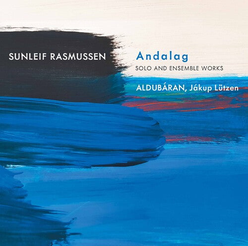 Rasmussen: Andalag - Solo & Ensemble Works / Lutzen, Aldubaran