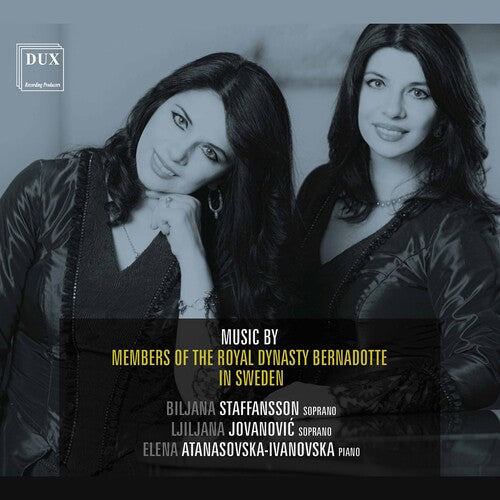 Music by the Members of the Royal Dynasty Bernadotte in Sweden / Milovanovic, Atanasovska-Ivanovska
