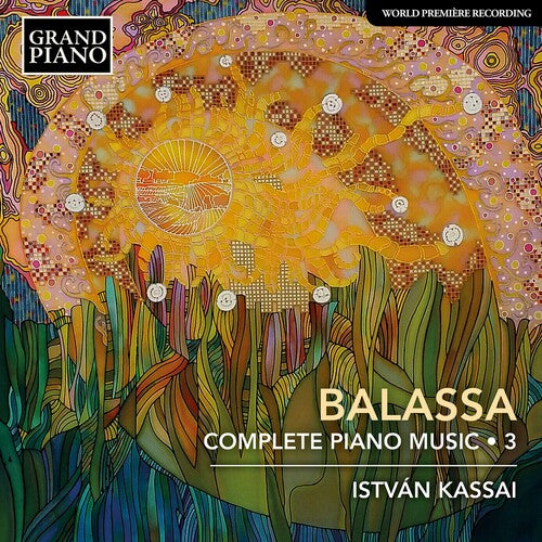 Balassa: Complete Piano Music, Vol. 3 / Kassai