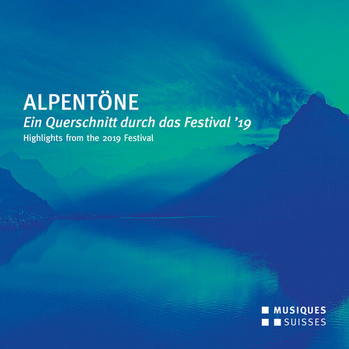 Alpentone: Ein Querschnitt durch das Festival '19 / Various