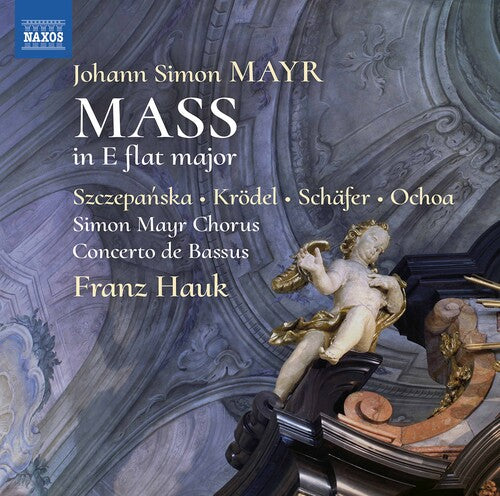 Mayr: Mass in E-Flat Major / Hauk, Concerto de Bassus, Simon Mayr Chorus