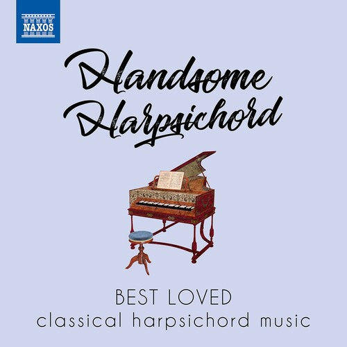 Handsome Harpsichord: Best Loved Classical Harpsichord Music / Various