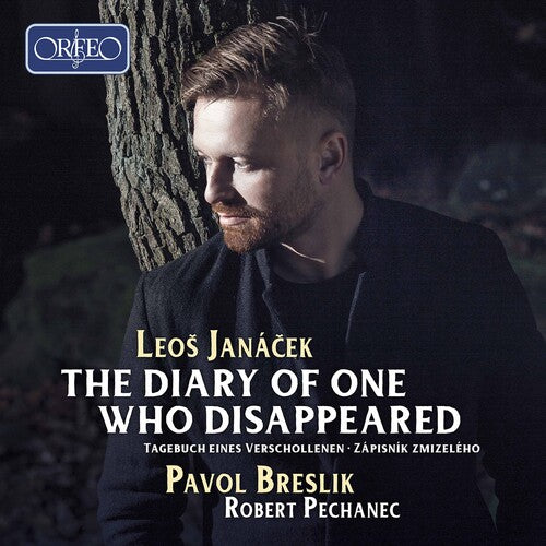 Janáček: The Diary of One Who Disappeared / Breslik, Pechanec