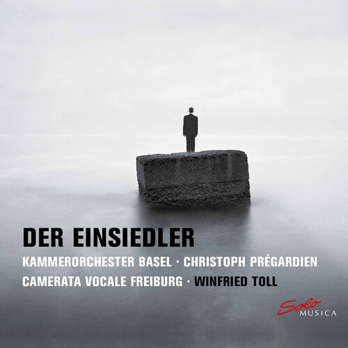 Der Einsiedler / Pregardien, Toll, Basel Chamber Orchestra