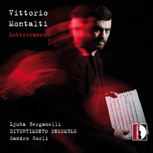 Montalti: Sotterraneo / Gorli, Bergamelli, Divertimento Ensemble
