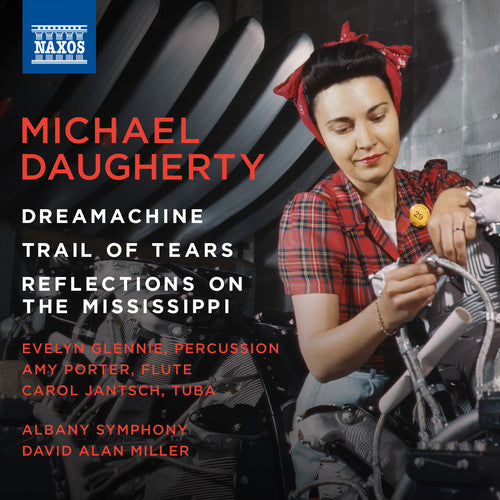 Daugherty: Dreamachine, Trail of Tears & Reflections on the Mississippi / Miller, Albany Symphony