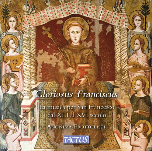 Gloriosus Franciscus: The Music for St. Francis from the 13t