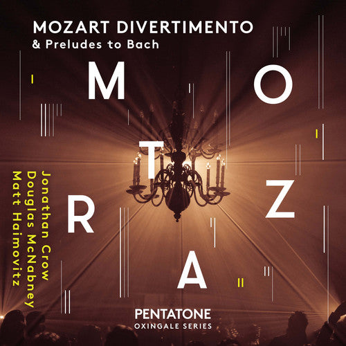 Mozart: Divertimento & Preludes to Bach / Crow, McNabney, Haimovitz