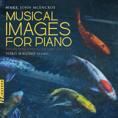 Musical Images for Piano: Reflections & Recollections, Vols.