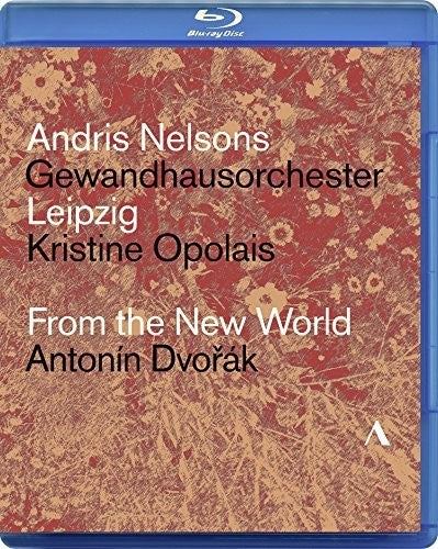 Dvorak: From the New World & Other Works / Nelsons, Opolais, Gewandhausorchester Leipzig [Blu-ray]