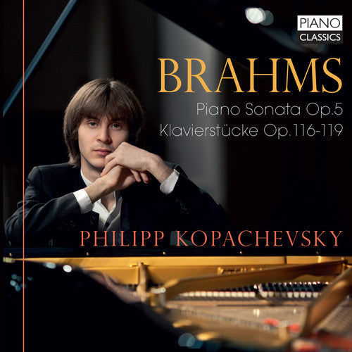 Brahms: Piano Sonata No. 3, Op. 5 & Klavierstucke, Opp. 116-119 / Kopachevsky