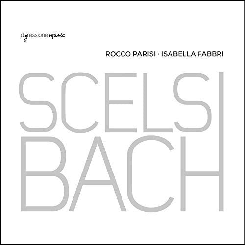 SCELSI, BACH