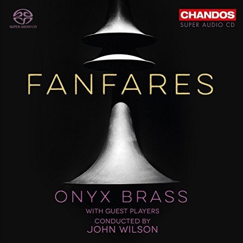 Fanfares / Wilson, Onyx Brass