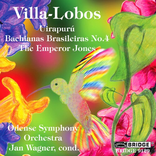 Villa-Lobos: Bachianas Brasileiras No. 4, Emperor Jones & Ui