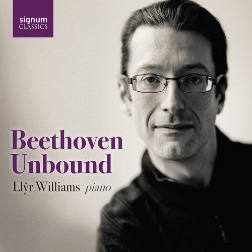 Beethoven Unbound - Live from Wigmore Hall / Williams