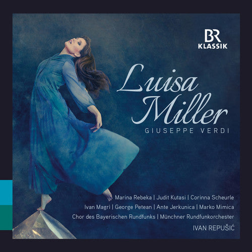 Verdi: Luisa Miller / Rebeka, Scheurle, Repušić, Munich Radio Orchestra