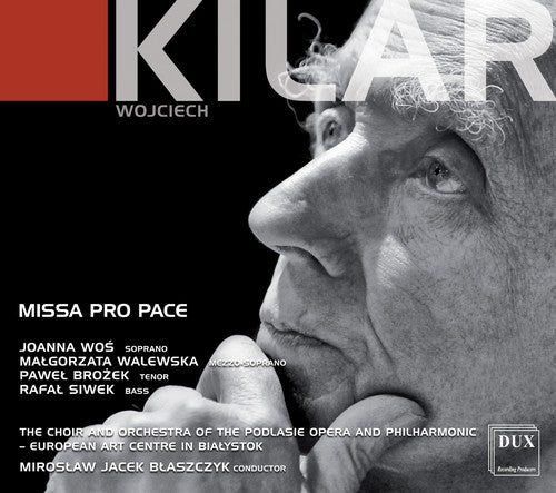 Kilar: Missa pro pace / Blaszczyk, Podlasie Opera and Philharmonic Choir and Orchestra