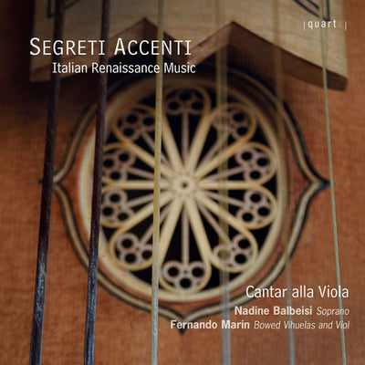 Segreti Accenti - Italian Renaissance Music / Cantar alla Viola