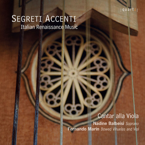 Segreti Accenti - Italian Renaissance Music / Cantar alla Viola