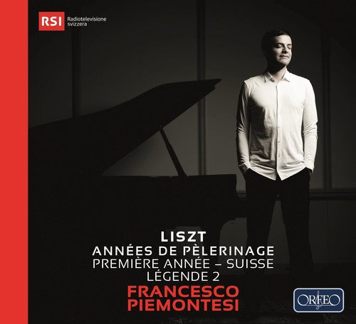 Liszt: Annees de pelerinage, Premiere Annee - Suisse / Piemontesi