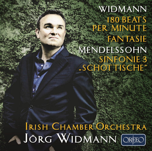 Mendelssohn: Symphony No. 3 In A Minor "Scottish" & The Hebrides - Jörg Widmann: 180 Beats Per Minute & Fantasie