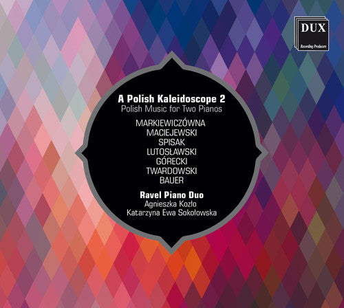 A Polish Kaleidoscope, Vol. 2 / Ravel Piano Duo