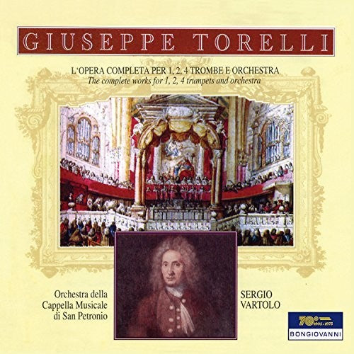 Torelli: Complete Works for Trumpet and Orchestra / Vartolo, San Petronio Cappella Musicale Orchestra