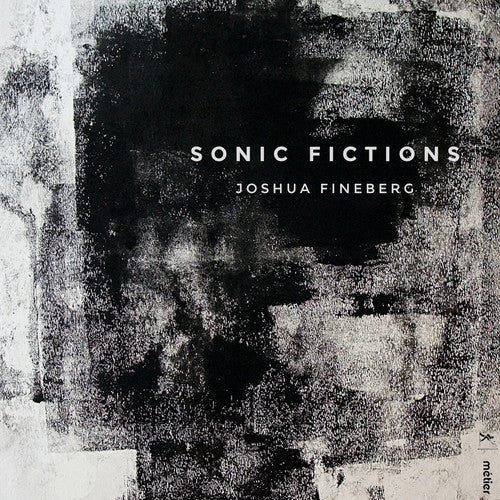 Sonic Fictions / Fineberg