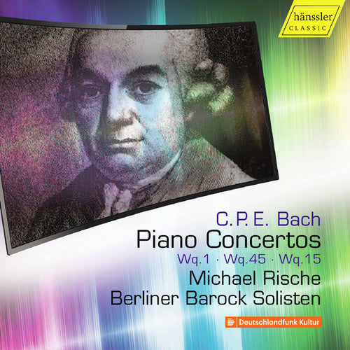 C.P.E. Bach: Piano Concertos / Rische, Berliner Barock Solisten