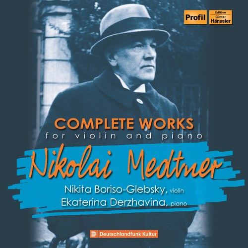 Medtner: Complete Works for Violin & Piano / Borisa-Glebsky, Derzhavina