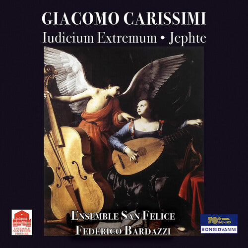 Carissimi: Jephte, Iudicium Extremum / Bardazzi, Ensemble San Felice