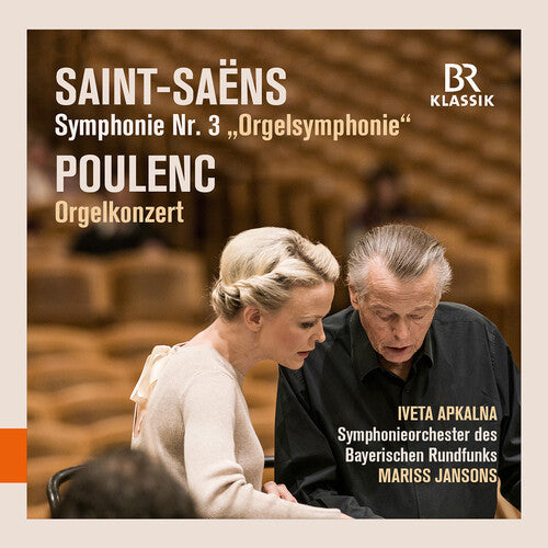 Saint-Saens: Symphony No. 3 - Poulenc: Organ Concerto / Jansons, Apkalna, Bavarian Radio Symphony