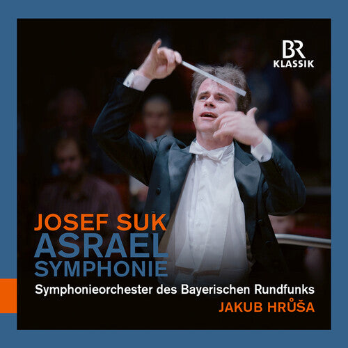 Suk: Symphony No. 2 "Asrael" / Hrusa, Bavarian Radio Symphony