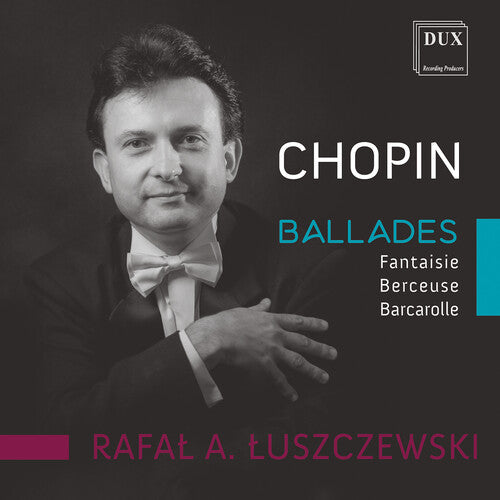 Chopin: Ballades - Fantaisie - Berceuse - Barcarolle