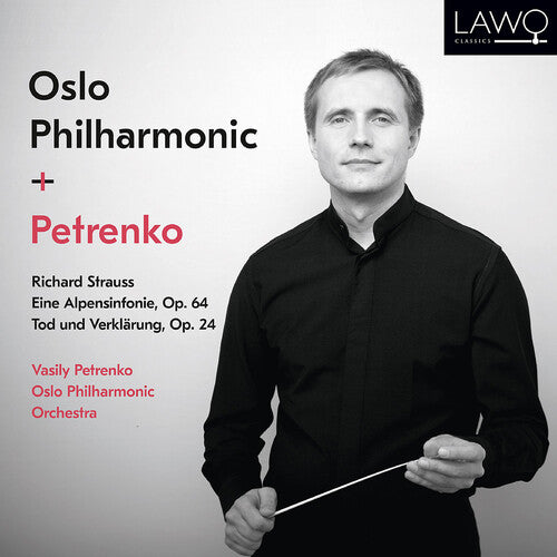 Strauss: Eine Alpensinfonie, Op. 64 & Tod und Verklarung, Op. 24 / Petrenko, Oslo Philharmonic