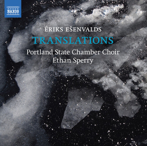 Esenvalds: Translations / Sperry, Portland State Chamber Choir