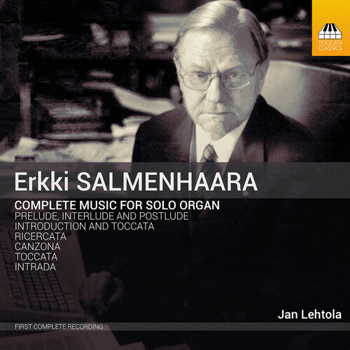 Salmenhaara: Complete Music for Solo Organ / Lehtola