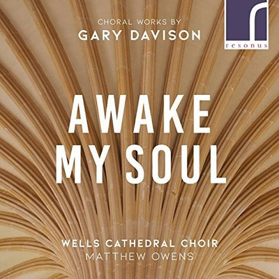 Awake My Soul / Owens, Wells Cathedral Choir