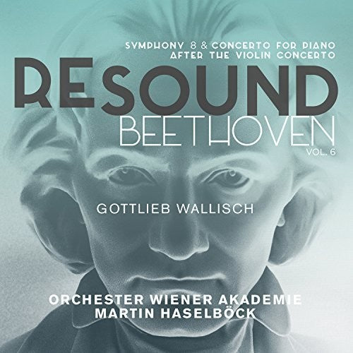 Resound Beethoven / Wallisch, Haselbock, Vienna Academy Orchestra