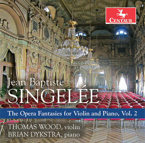 Singelée: The Opera Fantasies for Violin & Piano, Vol. 2
