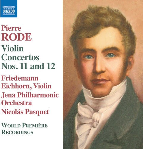 Rode: Violin Concertos Nos. 11 & 12 / Eichhorn, Pasquet, Jena Philharmonic
