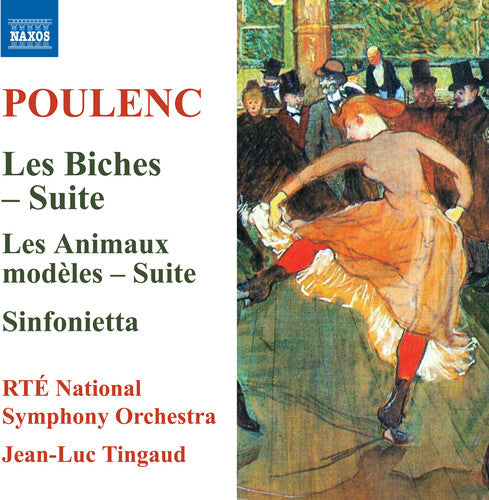 Poulenc: Les Biches, Les Animaux modeles Suite & Sinfonietta / Tingaud, RTE National Symphony