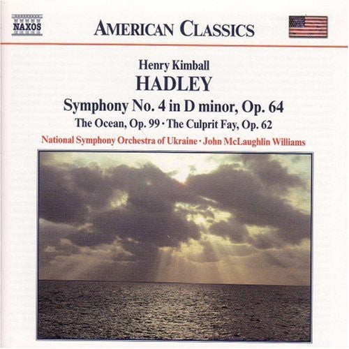 American Classics - Hadley: Symphony No 4, The Ocean, Etc