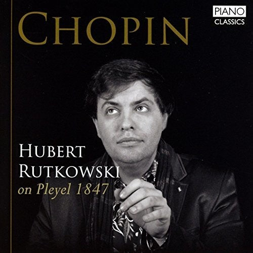 Chopin: Hubert Rutkowski on Pleyel 1847