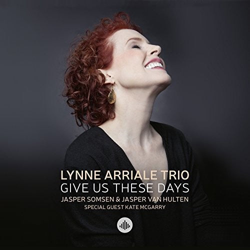 Give Us These Days / Lynn Arriale Trio