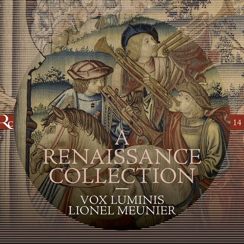 A Renaissance Collection / Meunier, Vox Luminis
