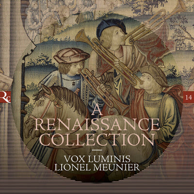 A Renaissance Collection / Meunier, Vox Luminis